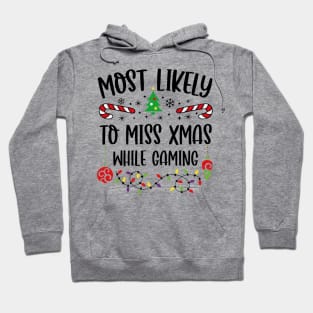 Most Likely To Miss Xmas While Gaming Christmas Gamer Hoodie